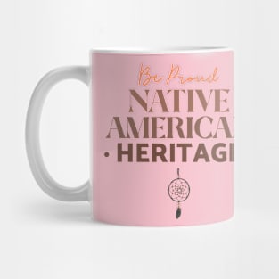 Be Proud Native American Mug